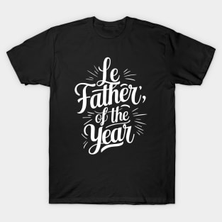 Father Of The Year, Best gift for Fathers Day, Father's day T-Shirt